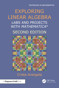 Exploring Linear Algebra (Labs and Projects with Mathematica ®) - 9781032942315 by Crista Arangala, 9781032942315