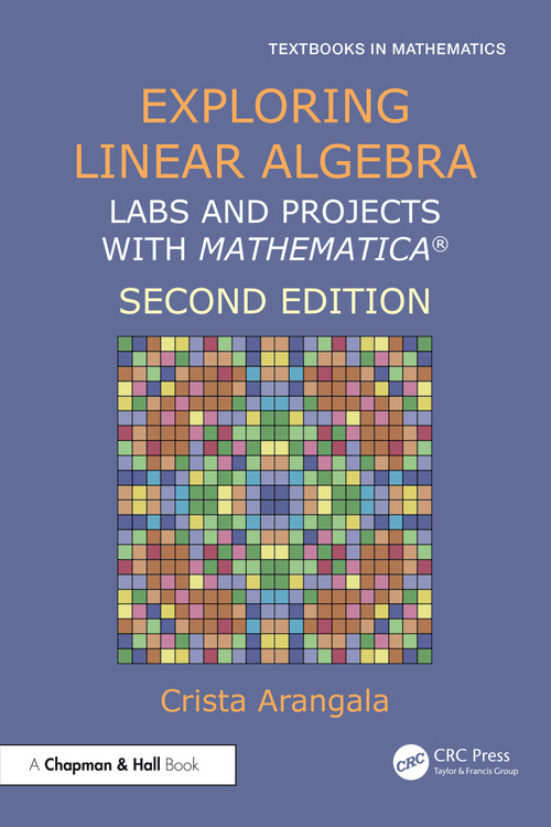 Exploring Linear Algebra (Labs and Projects with Mathematica ®) - 9781032942315 by Crista Arangala, 9781032942315