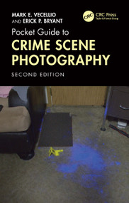 Pocket Guide to Crime Scene Photography - 9781032576510 by Mark E. Vecellio, Erick P. Bryant, 9781032576510
