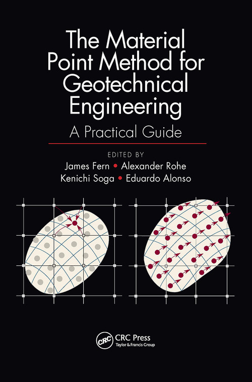 The Material Point Method for Geotechnical Engineering (A Practical Guide) by James Fern, Alexander Rohe, Kenichi Soga, Eduardo Alonso, 9780367731946