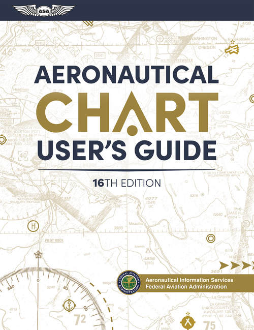 Aeronautical Chart User's Guide - 9781644254424 by Federal Aviation Administration (FAA), U.S. Department of Transportation, Aviation Supplies & Academics (ASA), 9781644254424