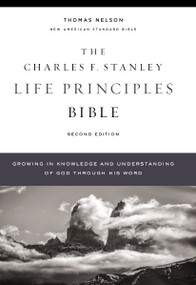 NASB, Charles F. Stanley Life Principles Bible, 2nd Edition, Hardcover, 1995 Text, Comfort Print (Holy Bible, New American Standard Bible) by Charles F. Stanley, Thomas Nelson, 9780785225645