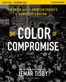 The  Color of Compromise Study Guide plus Streaming Video (The Truth about the American Church's Complicity in Racism) by Jemar Tisby, 9780310174332