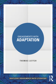 Engagements with Adaptation by Thomas Leitch, 9781032572321