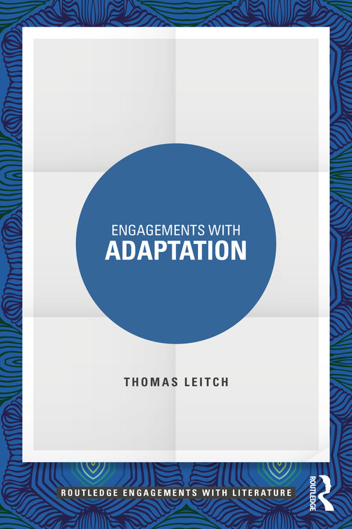 Engagements with Adaptation by Thomas Leitch, 9781032572321