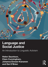 Language and Social Justice (An Introduction to Linguistic Activism) by Helen Sauntson, Clare Cunningham, Johanna Ennser-Kananen, Dai O'Brien, 9781032344379