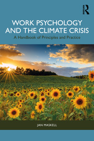 Work Psychology and the Climate Crisis (A Handbook of Principles and Practice) by Jan Maskell, 9781032727721