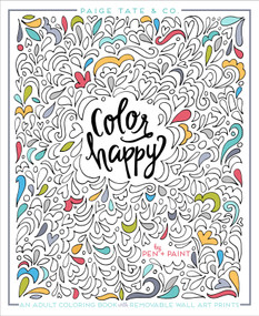 Color Happy (An Adult Coloring Book of Removable Wall Art Prints) by Pen + Paint, Paige Tate & Co., 9781944515270