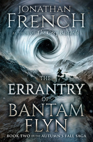 The Errantry of Bantam Flyn by Jonathan French, 9781504095181