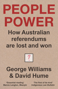 People Power (The history and future of the referendum in Australia, new ed) by George Williams, David Hume, 9781742237985