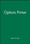 Options Primer by Rob Quail, 9781577180715