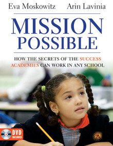 Mission Possible (How the Secrets of the Success Academies Can Work in Any School) by Eva Moskowitz, Arin Lavinia, 9781118167281