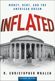 Inflated (Money, Debt, and the American Dream) by R. Christopher Whalen, 9781394285716