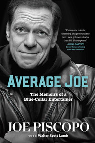 Average Joe (The Memoirs of a Blue-Collar Entertainer) by Joe Piscopo, Walter Scott Lamb, 9781637633564
