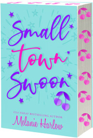 Small Town Swoon by Melanie Harlow, 9781649378989