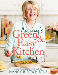 Nancy's Green and Easy Kitchen (Delicious Everyday Meals) by Nancy Birtwhistle, 9781035044481