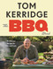 The BBQ Book (The ultimate recipes for your outdoor grill: THE SUNDAY TIMES BESTSELLER) by Tom Kerridge, 9781526684899