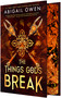 The Things Gods Break (A High-Stakes Greek Gods Romantasy) - 9781649378538 by Abigail Owen, 9781649378538