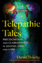 Telepathic Tales (Precognition and Clairvoyance in Legend, Lyric, and Lore) by Daniel Bourke, Gregory Shushan, 9798888501733