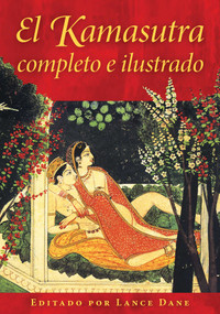 El Kamasutra completo e ilustrado (Spanish Edition) by Lance Dane, 9798888502013