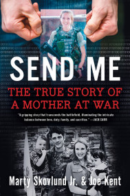 Send Me (The True Story of a Mother at War) - 9780063446007 by Marty Skovlund, Jr., Joe Kent, 9780063446007