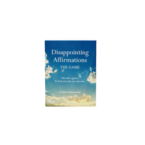 Disappointing Affirmations: The Game (Life isn't a game. At least not one you can win.) by Dave Tarnowski, Ridley's Games, 9781797237664