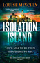 Isolation Island (Ten celebrities. One deadly secret. The gripping debut thriller by the award-winning author and journalist) by Louise Minchin, 9781035407460