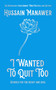 I Wanted to Quit Too (Stories For The Heart And Soul) by Hussain Manawer, 9781399705806