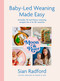 Moon and Rue: Baby-Led Weaning Made Easy (Includes 70 nutritious weaning recipes for 618+ months) by Sian Radford, 9781399727549