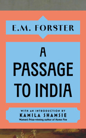 A Passage to India (With an introduction by Kamila Shamsie, Women's Prize-winning author of Home Fire) by E M Forster, 9781399736176