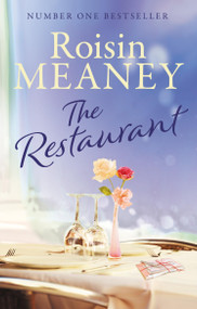 The Restaurant (Is a second chance at love on the menu?) by Roisin Meaney, 9781529375169