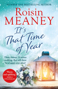 It's That Time of Year (A heartwarming festive read from the bestselling author of Life Before Us) by Roisin Meaney, 9781529375190