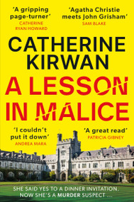A Lesson in Malice (A gripping, atmospheric murder mystery that will keep you turning the pages) by Catherine Kirwan, 9781529381443