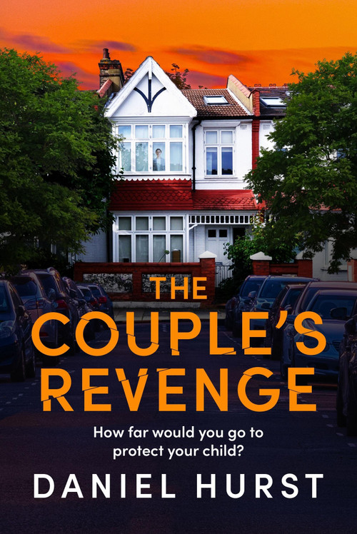 The Couple's Revenge (A totally nail-biting psychological thriller with a jaw-dropping twist) by Daniel Hurst, 9781836180272