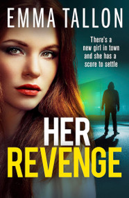 Her Revenge (An absolutely gripping and gritty crime thriller about betrayal, revenge and family secrets) by Emma Tallon, 9781836181293