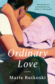 Ordinary Love (A Novel) by Marie Rutkoski, 9780593803264