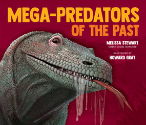 Mega-Predators of the Past - 9781682638057 by Melissa Stewart, Howard Gray