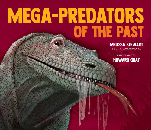 Mega-Predators of the Past - 9781682638057 by Melissa Stewart, Howard Gray
