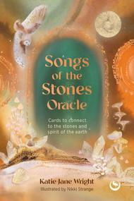 Songs of the Stones Oracle (Cards to connect to the stones and spirit of the Earth) by Katie-Jane Wright, Nikki Strange, 9781786788702