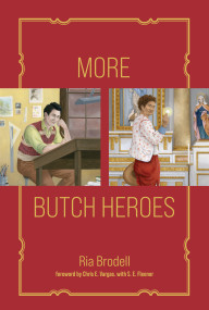 More Butch Heroes by Ria Brodell, Chris E. Vargas, S. E. Fleenor, 9780262049870