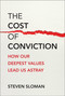 The Cost of Conviction (How Our Deepest Values Lead Us Astray) by Steven Sloman, 9780262049825