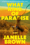 What Kind of Paradise (A Novel) by Janelle Brown, 9780593449783