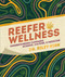 Reefer Wellness (Understanding Cannabis Science, Culture, and Medicine) by Dr. Riley Kirk, 9780593847152