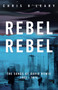 Rebel Rebel (The Songs of David Bowie: 1963 - 1976) by Chris O'Leary, 9781915672834