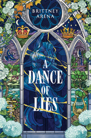 A Dance of Lies by Brittney Arena, 9780593973196