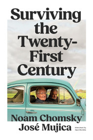 Surviving the 21st Century by Noam Chomsky, José Mujica, Saúl Alvídrez, 9781804299517