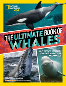 The Ultimate Book of Whales (Up-Close Encounters With Earth's Mightiest Mammals) by Brian Skerry, Stephanie Warren Drimmer, 9781426375330