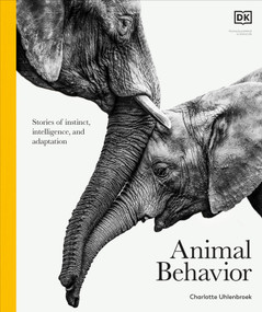 Animal Behavior (Stories of Instinct, Intelligence, and Adaptation) by DK, 9780593966730