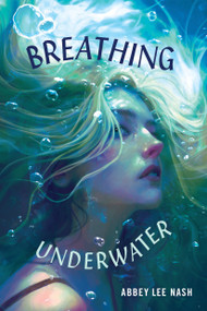 Breathing Underwater - 9780823460595 by Abbey Lee Nash, 9780823460595