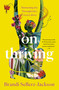 On Thriving (Harnessing Joy Through Life's Great Labors) - 9780593496695 by Brandi Sellerz-Jackson, 9780593496695